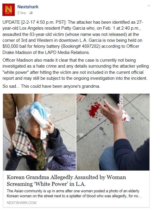 2일(현지시간)‘넥스트 샤크’(NextShark)에 따르면 한 한국계 할머니는 미국 캘리포니아주 로스엔젤레스 거리에서 자신을 고의로 밀치고 간 백인 여자 때문에 넘어져 얼굴에 상처를 입었다. 넥스트 샤크 페이스북