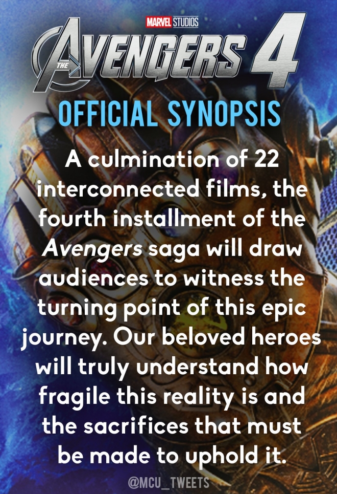 할리우드 영화제작사 마블 스튜디오의 영화 시리즈 마블 시네마틱 유니버스(MCU) 관련 소식을 전하는 트위터 계정(@MCU_Tweets)이 22일(현지시간) 공개한 ‘어벤져스4’의 공식 시놉시스. “희생이 반드시 필요하다”고 언급한 부분을 놓고 마블 팬들 사이에서 다양한 해석이 나오고 있다. 2018.5.23 트위터