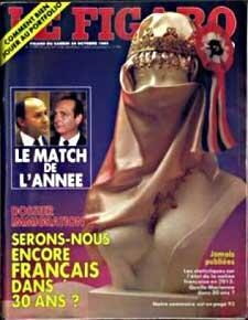 1985년 발간된 프랑스 ‘르피가로’ 표지. 프랑스의 상징이라는 마리안이 히잡을 쓴 모습의 표지 사진과 함께 ‘30년 후에도 우리는 여전히 프랑스인일까’라는 제목의 기사를 실었다. 이슬람 이민의 문제점을 지적한 이 기사는 당시 큰 화제를 모았고, “인종주의 선전 기관”(자크 랑 문화부 장관) 등 각계의 비난도 쏟아졌다. 알 칸즈 홈페이지 캡처